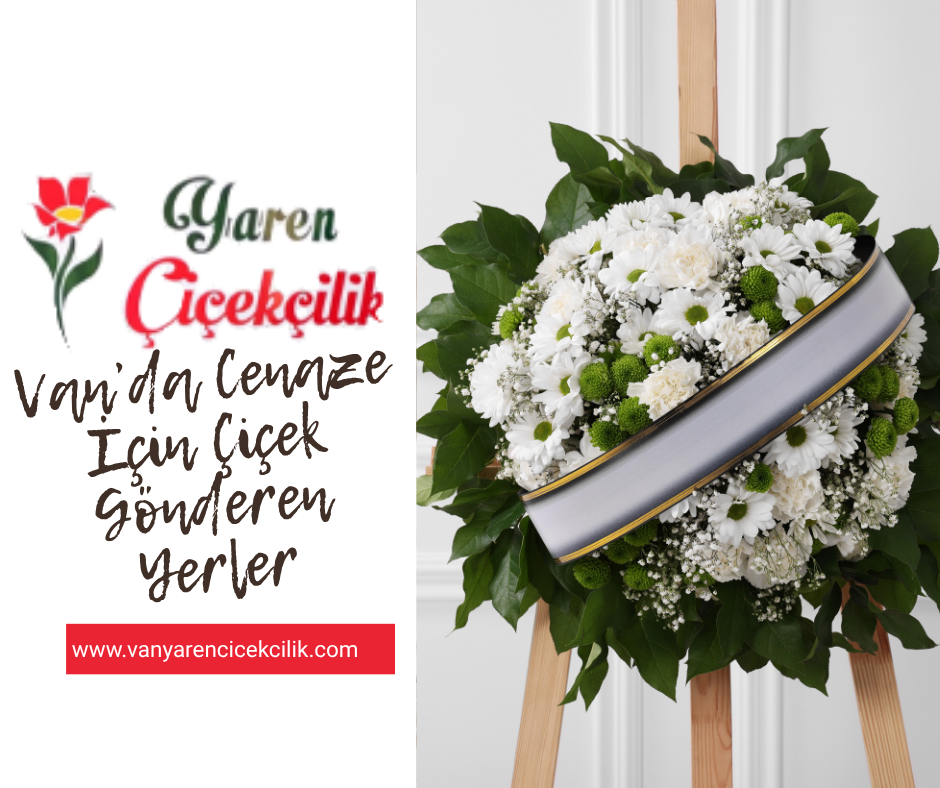 Van’da Cenaze İçin Çiçek Gönderen Yerler